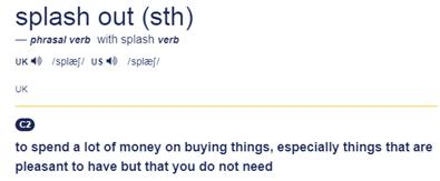 花大笔的钱（尤指购买不需要的东西）；挥霍英语怎么说？